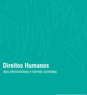 Capa de Direitos Humanos: Atos Internacionais e Normas Correlatas