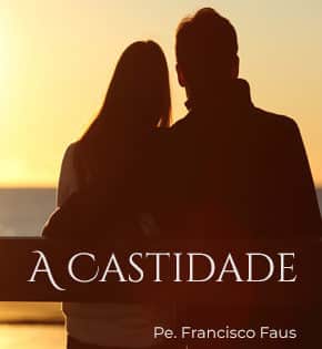 Capa de A Castidade – Pe. Francisco Faus