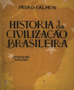 História da Civilização Brasileira – Pedro Calmon