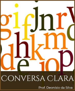 Conversa Clara – Deonísio da Silva