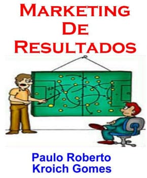 Marketing de Resultados – Paulo Kroich