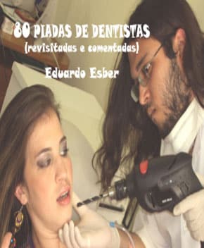 80 Piadas de Dentista – Eduardo Esber