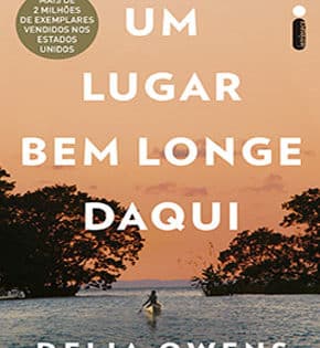 Capa de Um Lugar Bem Longe Daqui – Delia Owens