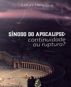 Sínodo do Apocalipse: Continuidade ou Ruptura? – Lucas Henrique