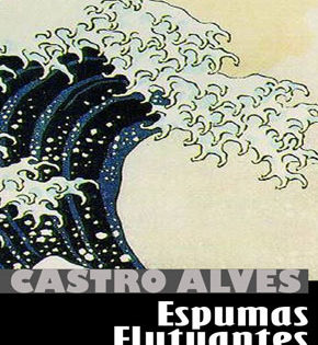 Capa de Espumas Flutuantes – Castro Alves