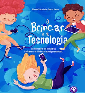 Capa de O Brincar e a Tecnologia – Edivaldo Vianna