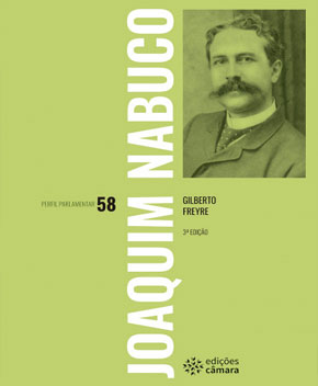 Biografias: Joaquim Nabuco – Gilberto de Freyre