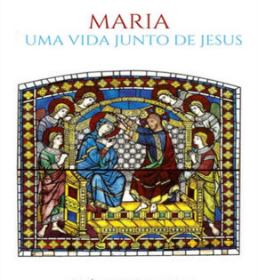 Capa de Maria – Uma Vida Junto de Jesus