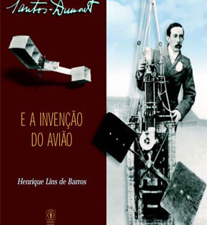 Capa de Santos Dumont e a Invenção do Avião – Henrique Barros