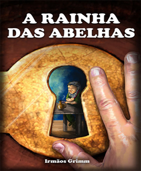 Capa do livro A Rainha das Abelhas – Irmãos Grimm