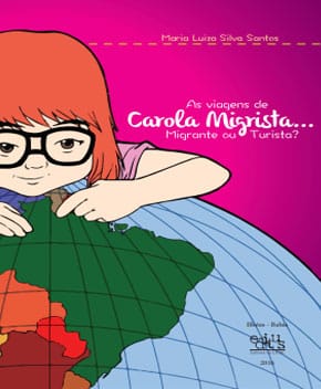 Capa do livro As Viagens de Carola Migrista… – Maria Luiza