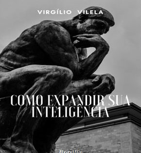 Capa de Como Expandir Sua Inteligência – Virgílio Vilela