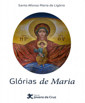 Glórias de Maria – Santo Afonso de Ligório