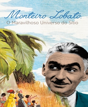 Monteiro Lobato – O Maravilhoso Universo do Sítio