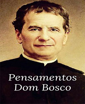 Pensamentos – Dom Bosco