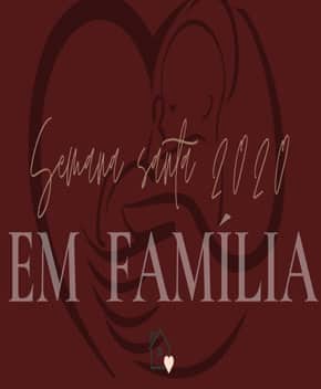 Semana Santa 2020 – Em Família