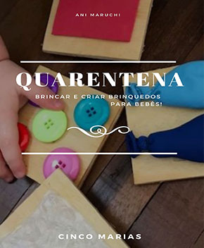 Quarentena: Brincar e Criar Brinquedos para Bebês!