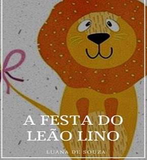 Capa de A Festa do Leão Lino – Luana de Souza