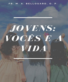 Jovens: Vocês e a Vida – Fr. Bellouard