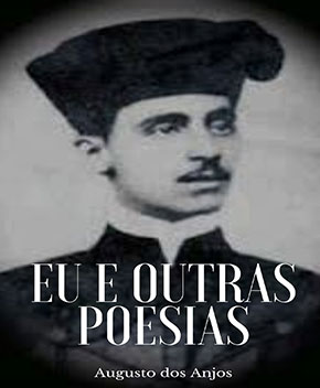 Eu e Outras Poesias – Augusto dos Anjos