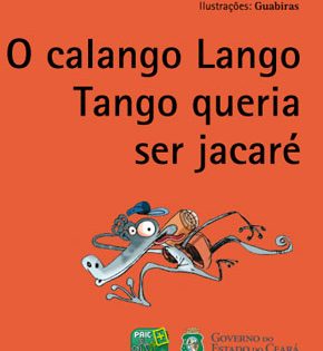 Capa de O Calango Lango Tango Queria Ser Jacaré