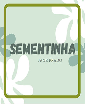 Capa do livro Sementinha – Jane Prado