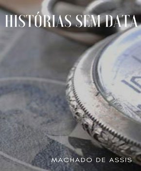 Histórias sem Data – Machado de Assis