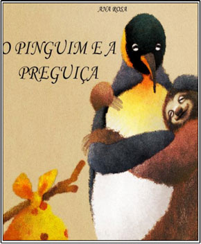 Capa do livro O Pinguim e a Preguiça – Ana Rosa