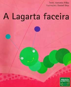 Capa do livro A Lagarta Faceira – Antônio Filho