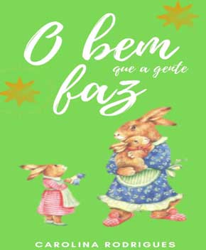 Capa do livro O Bem que a Gente Faz – Carolina Rodrigues