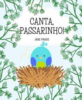 Capa do livro Canta, Passarinho! – Jane Prado