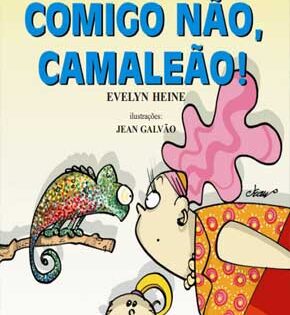 Capa de Comigo Não, Camaleão! – Evelyn Heine