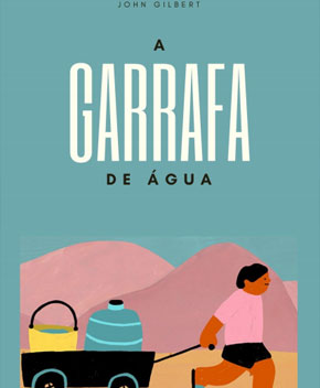 Capa do livro A Garrafa de Água – John Gilbert