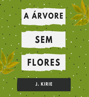 Capa de Árvore sem Flores – J. Kirie
