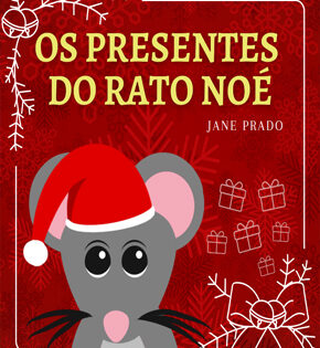 Capa de Os Presentes do Rato Noé – Jane Prado
