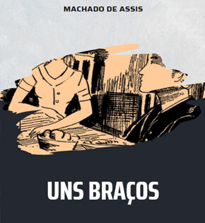 Capa de Uns Braços – Machado de Assis