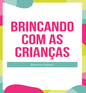 Capa de Brincando com as Crianças – Marisa Oshiro