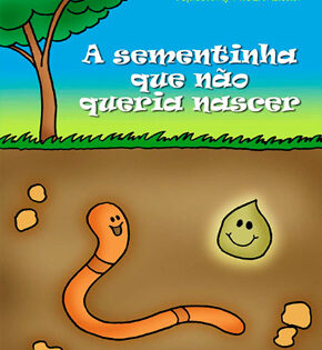 Capa de A Sementinha Que Não Queria Nascer – Patrícia K.M.
