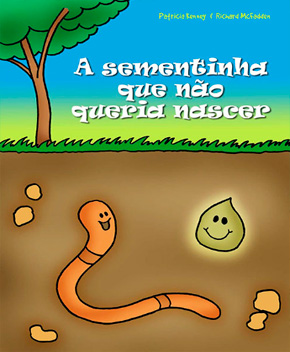 Capa do livro A Sementinha Que Não Queria Nascer – Patrícia K.M.