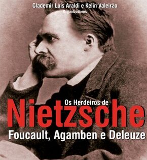 Capa de Os Herdeiros de Nietzsche – Foucault, Agamben e Deleuze