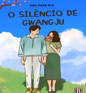 Capa de O Silêncio de Gwangju – Soo Park