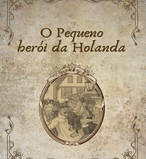 Capa de O Pequeno Herói da Holanda – Conto de Bravura