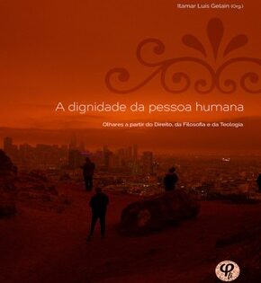 Capa de A Dignidade da Pessoa Humana – Itamar Gelain