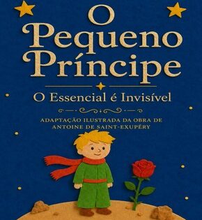 Capa de O Pequeno Príncipe: O Essencial é Invisível – Maynara Abreu
