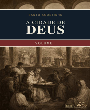 Capa do livro A Cidade de Deus – Vol. I – Santo Agostinho