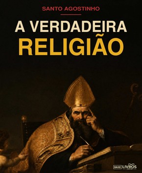 Capa do livro A Verdadeira Religião – Santo Agostinho